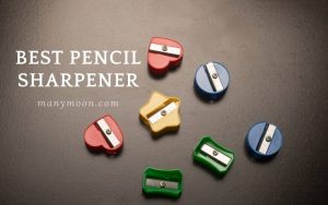 Best Pencil Sharpener 2022 For Artists, Classroom...