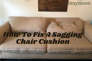 How To Fix A Sagging Chair Cushion With Easy Steps