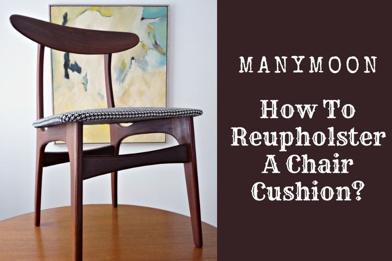 How To Reupholster A Chair Cushion, How To Cover A Chair Seat With Material