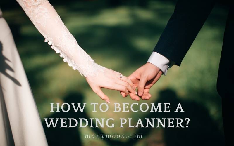 How to Become a Wedding Planner Top Full Guide 2022