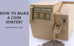 How to Make a Coin Sorter Top Full Guide 2022