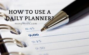 How to Use a Daily Planner Top Full Guide 2022