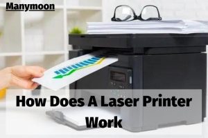 How Does A Laser Printer Work 2022: Top Full Guide