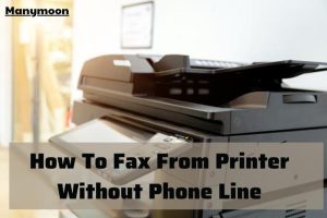 How To Fax From Printer Without Phone Line 2022: Top Full Guide