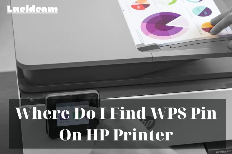 Where Do I Find WPS Pin On HP Printer 2022: Top Full Guide