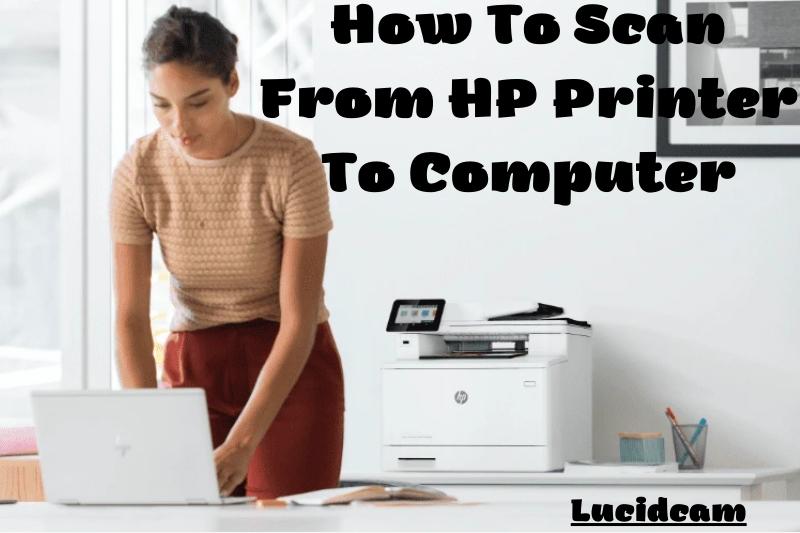 how To Scan From HP Printer To Computer 2022 Top Full Guide